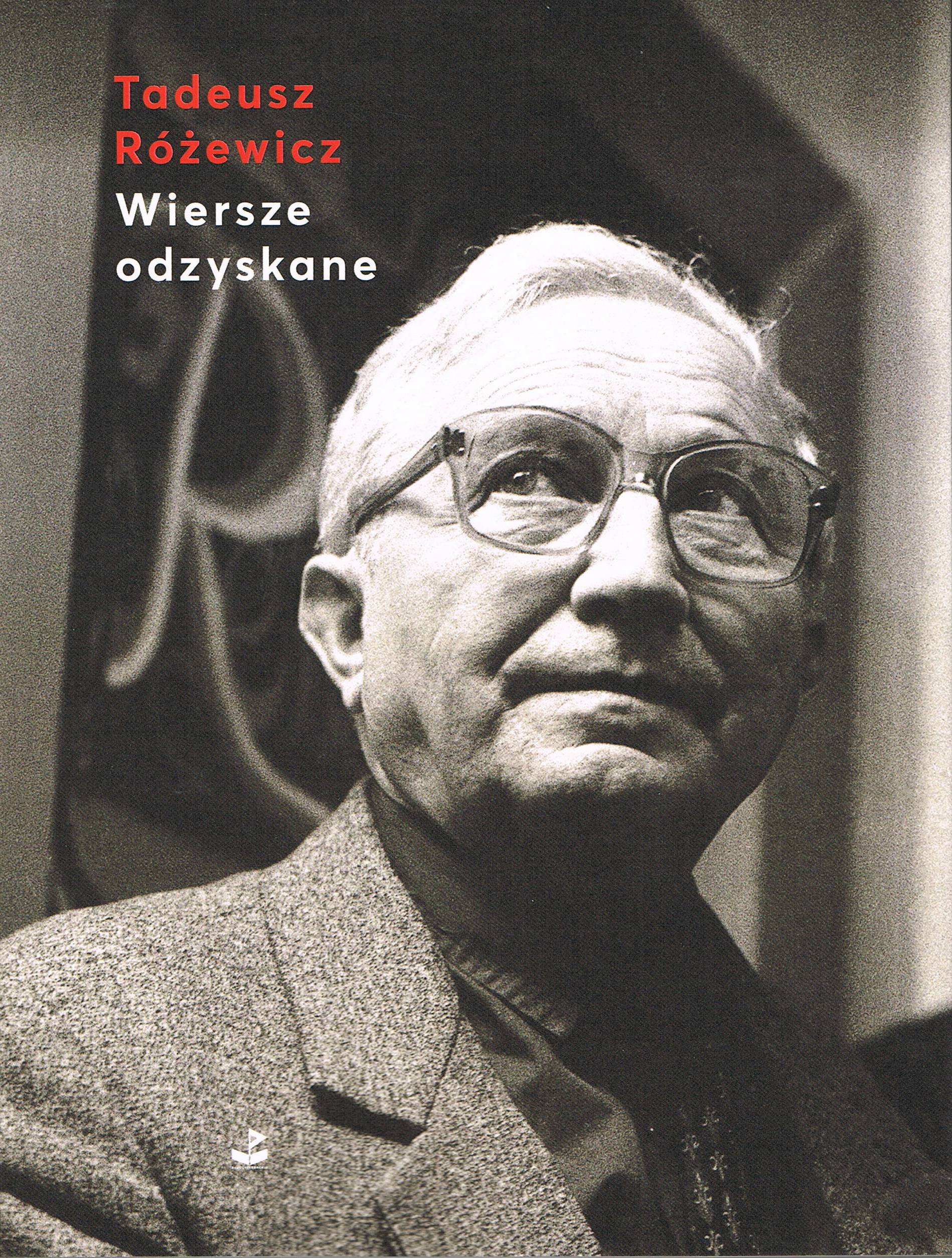 Tadeusz Różewicz: „Wiersze odzyskane”